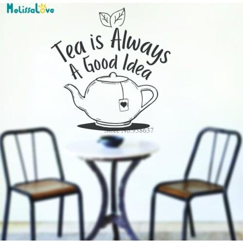 Tea Is Always A Good Idea Quote Wall Sticker Kitchen Decal Tea Restaurant Wallpaper Decor Murals BA841