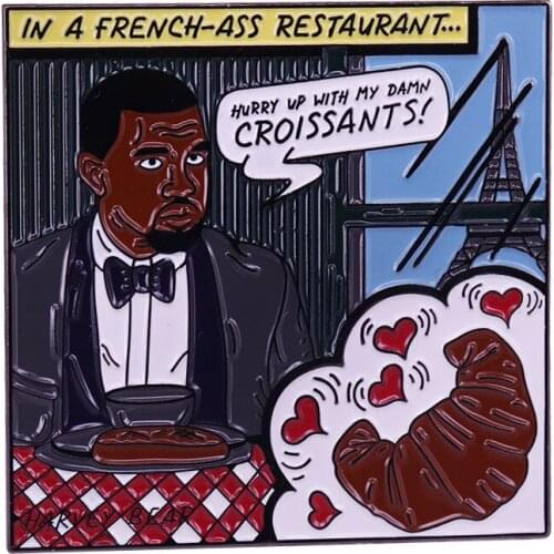 An American rapper Kanye West Enamel pins hurry up with my damn croissants Yeezy brooch