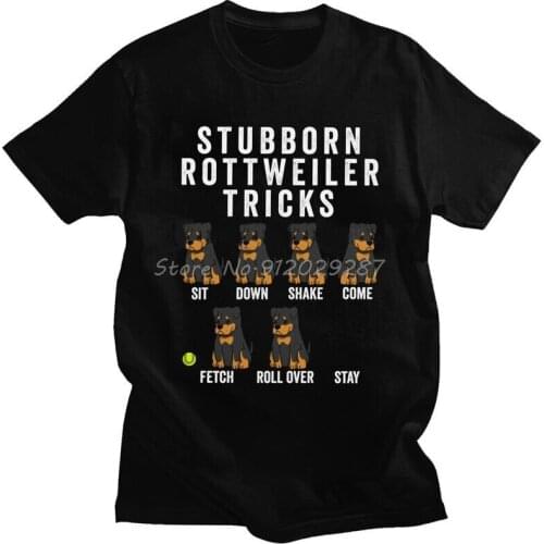 Stubborn Rottweiler Tricks T Shirt Men Pre-shrunk Cotton Tshirt Casual Tees Short Sleeves German Metzgerhund Dog Lover T-shirt