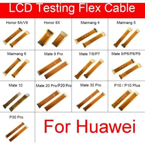 Test LCD Display Digitizer Cable For Huawei Honor 8A 8X V9 Maimang 4 5 6 Mate 7 8 9 10 20 30 Pro P6 P7 P8 P9 P10 P20 P30 Plus