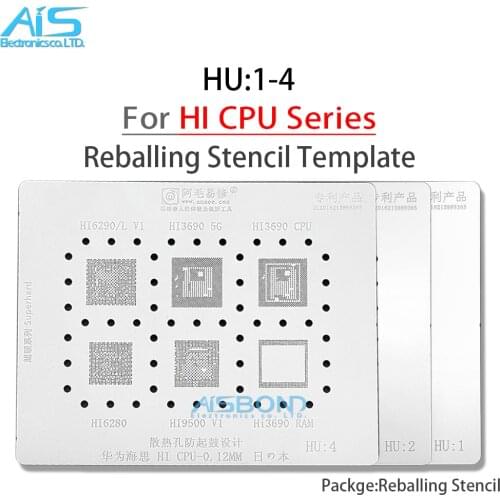 HU RAM CPU BGA Stencil Reballing For HI3650 HI3660 HI3630 HI6250 HI6220 HI6620 HI6260 HI3670 HI3680 HI6290 HI3690 HI6280 HI9500