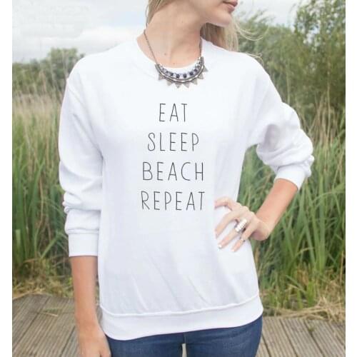 Eat Sleep Beach Repeat Letters Print Women Sweatshirt Jumper Cotton Casual Hoody For Lady Funny Hipster Black White HH203-1