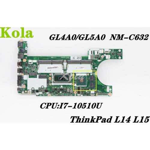 GL4A0/GL5A0 NM-C632 For Lenovo ThinkPad L14 L15 laptop motherboard With i7-10510U CPU 100% fully tested FRU 5B20W77541