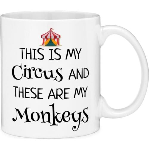 This Is My Circus And These Are My Monkeys Mom and Kids Funny Gift Coffee Mug (11oz)