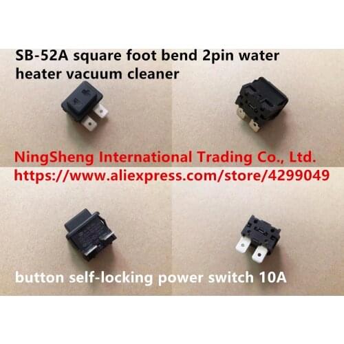 Original new 100% import SB-52A square foot bend 2pin water heater vacuum cleaner button self-locking power switch 10A