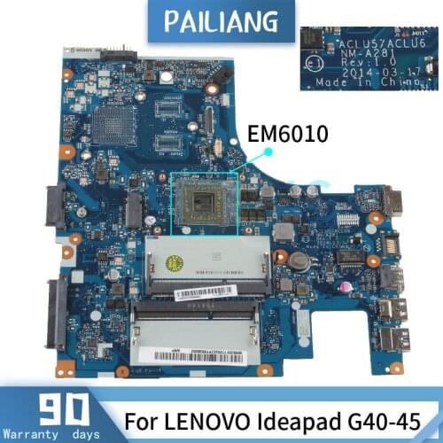 PAILIANG Laptop motherboard For LENOVO Ideapad G40-45 EM6010 Mainboard NM-A281 E1-6010 DDR3 tesed