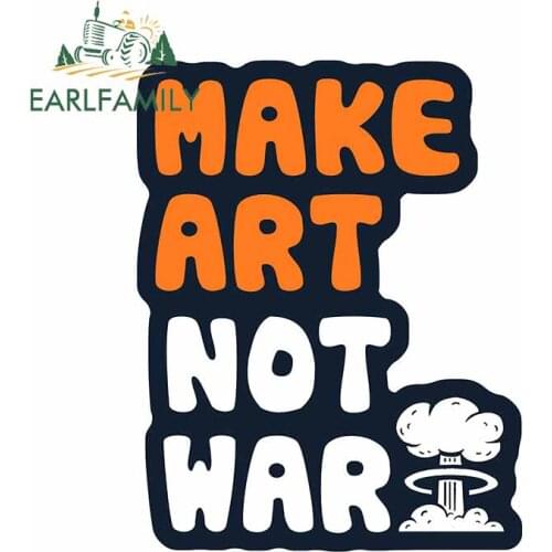 EARLFAMILY 13cm x 10.1cm for Make Art Not War Creative Car Stickers Cartoon Artistic Decal Bumper Windshield Stylish Decoration