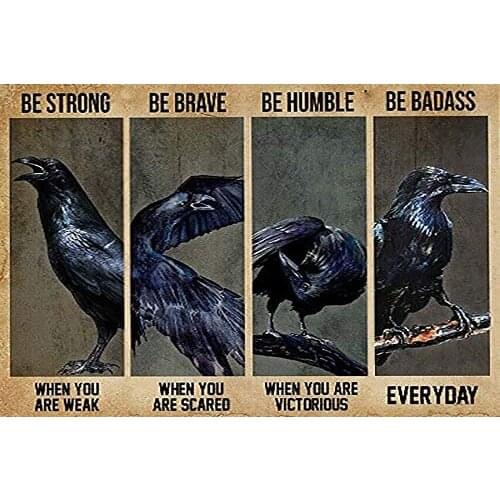 Be Strong Be Brave Be Humble Be Badass Carrion Crow Metal Tin Sign Retro Vintage Cottage Garden Restaurant Farm Coffee decor