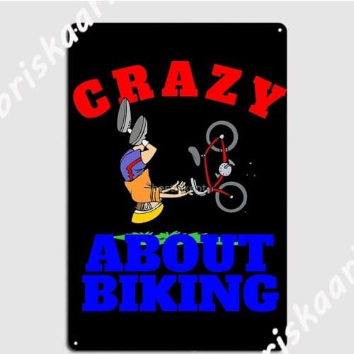 Crazy About Biking Poster Metal Plaque pub Garage Plates pub Vintage Tin sign Poster
