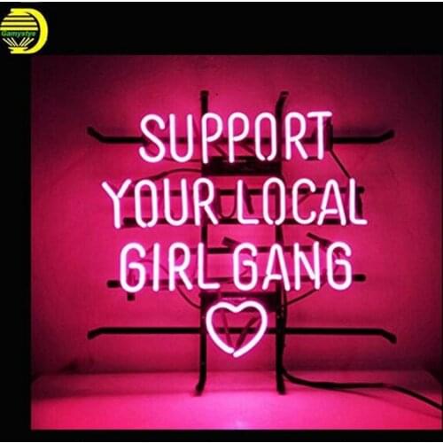 Support Your Local Girl Gang Neon Bulbs Sign Neon Light Sign for Home Beer Pub Handcrafted Real Glass Tube Custom Size Design