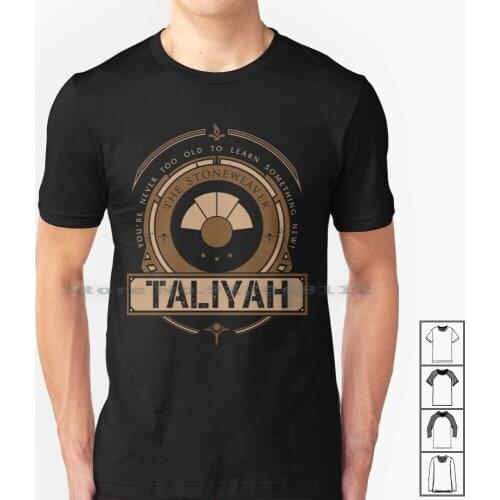 Taliyah-Limited Edition T Shirt 100% Cotton Esports E Sports Ad Carry Middle Lane Support Jungler Top Lane Marksman Fighter