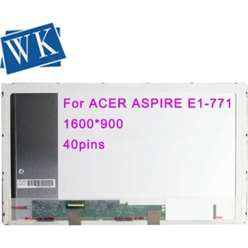 Laptop LCD Screen for ACER ASPIRE E1-771 E1-771G E1-731 V3-771 V3-771G V3-731 V3-731G P7YE5 SERIES (17.3" 1600x900 40pin)