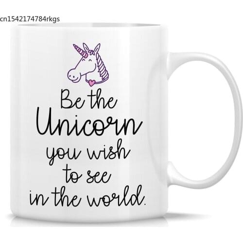 Funny Mug Be The Unicorn You Wish To See In The World 11 Oz Ceramic Coffee Mug
