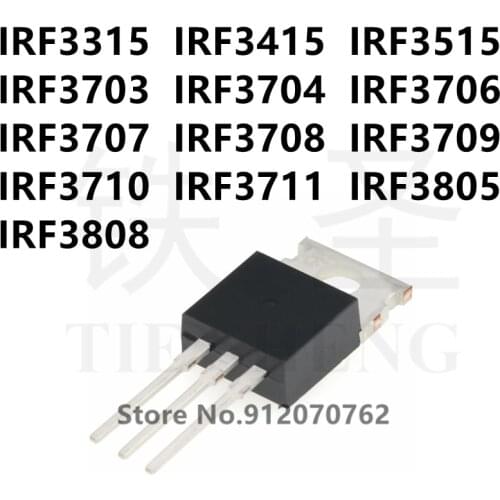 10PCS/LOT IRF3315 IRF3415 IRF3515 IRF3703 IRF3704 IRF3706 IRF3707 IRF3708 IRF3709 IRF3710 IRF3711 IRF3805 IRF3808 TO-220