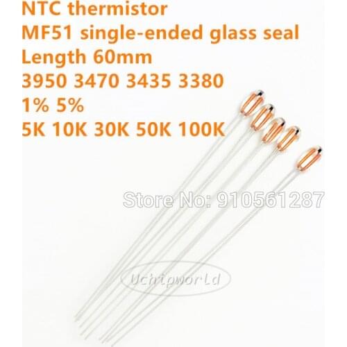 NTC thermistor MF51 single-ended glass seal Length 60mm 3950 3470 3435 3380 1% 5% 5K 10K 30K 50K 100K