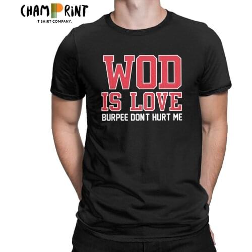 Wod Is Love Burpee Don't Hurt Me Mens T Shirts Crazy Tees Short Sleeve Round Neck T-Shirts 100% Cotton 4XL 5XL Clothes
