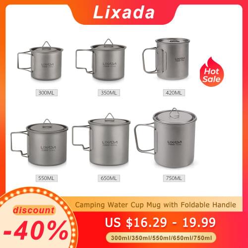 Lixada Outdoor Titanium Cup Portable Picnic Camping Water Cup Mug with Foldable Handle 300ml/350ml/550ml/650ml/750ml