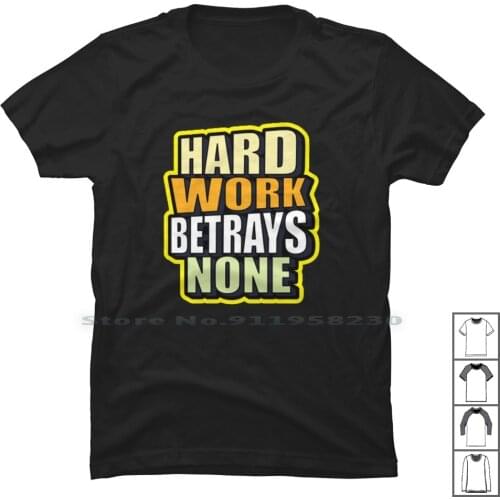 Hard Work Betrays None T Shirt 100% Cotton Cartoon Movie Comic Work Tage Hard Game One Age Bet Ra Ny