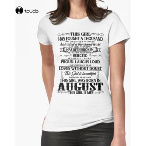 New August Girls. Queens Are Born In August. August Birthday Quotes Fitted T-Shirt Cotton Tee Shirt Woman Women Girl