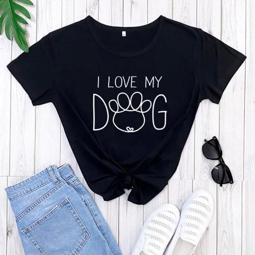 I Love my dog dog lover Shirt New Arrival Summer Casual 100%Cotton Funny T Shirt Dog Mom Gift Shirt kindness Tees