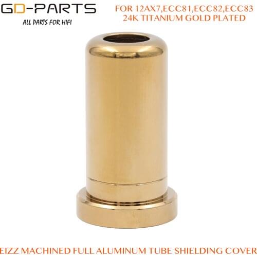 EIZZ 65mm Full Aluminum Vacuum Tube Shield Guarder Cover Titanium Gold Plated for 12AX7 B9A ECC83 6992 6DJ8 12AT7 ECC82 EL84 1PC