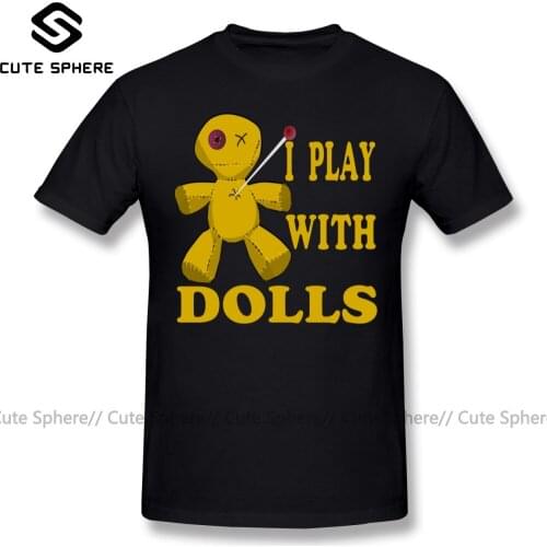 Voodoo T Shirt I Play With Dolls Voodoo T-Shirt Male Funny Tee Shirt Print Big Short Sleeves 100 Percent Cotton Beach Tshirt