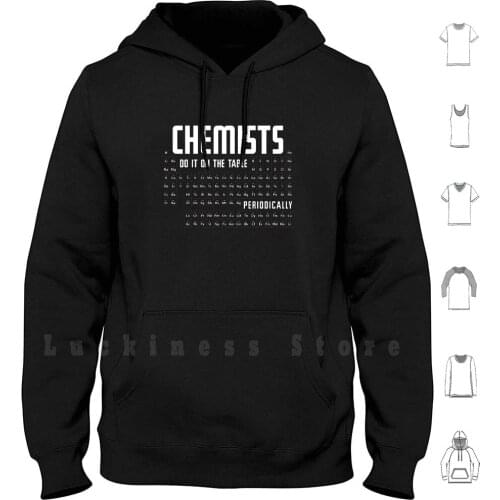 Chemists Do It On The Table ( Periodically ) hoodies long sleeve Chemist Chemistry Periodic Table Science Scientist