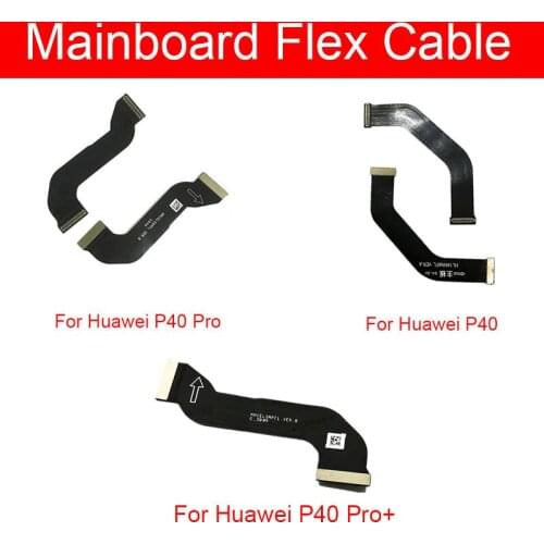 Mainboard Main Motherboard LCD Flex Cable For Huawei P40 Pro P40Pro Plus Main Board Flex Ribbon Cable Repair Replacement Parts