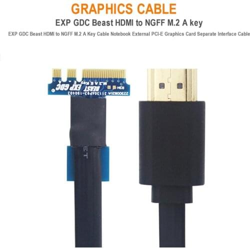 EXP GDC Beast HDMI to NGFF M.2 A Key Cable Notebook External PCI-E Graphics Card Separate Interface Cable
