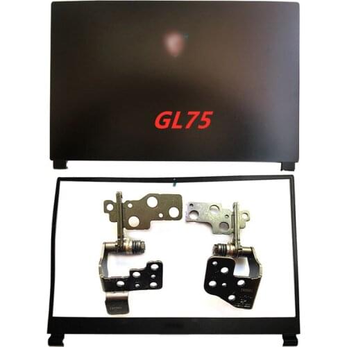 NEW Laptop LCD Back Cover/Front Bezel/Hinges For MSI GP75 GE75 GL75 MS-17E Series Computer Case