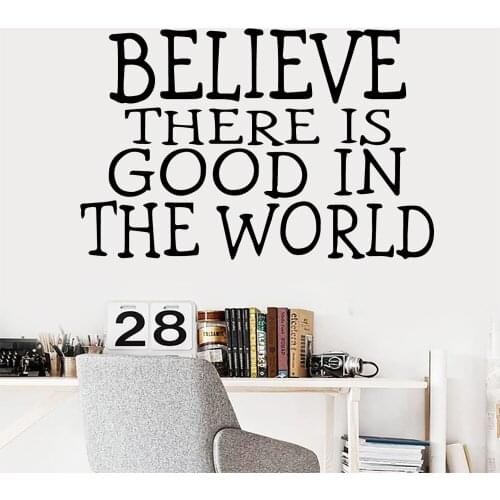 Beauty believe there is good in the world Wall Sticker Wallsticker For Kids Rooms Living Room Decoration Decal Stickers Mural