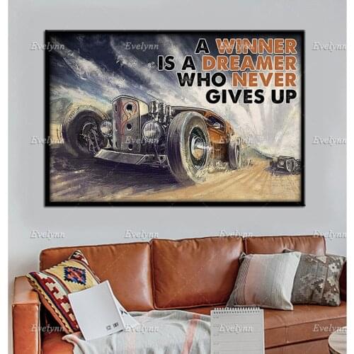 Auto Racing Racer Hot Rods Car Lovers Poster A Winner Is A Dreamer Who Never Gives Up Retro Poster Home Decor Prints Wall Art