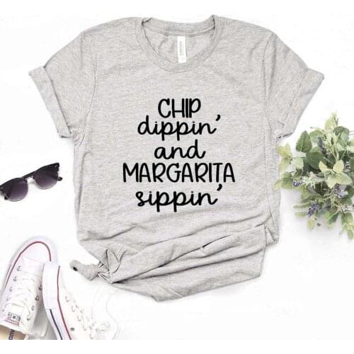 Chip Dippin' Margarita Sippin' Print Women Tshirts Cotton Casual Funny t Shirt For Lady Top Tee Hipster 6 Color NA-754