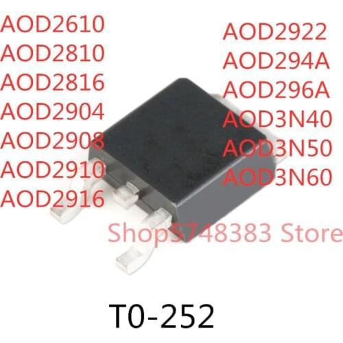 10PCS AOD2610 AOD2810 AOD2816 AOD2904 AOD2908 AOD2910 AOD2916 AOD2922 AOD294A AOD296A AOD3N40 AOD3N50 AOD3N60 AOD3N80 TO-252