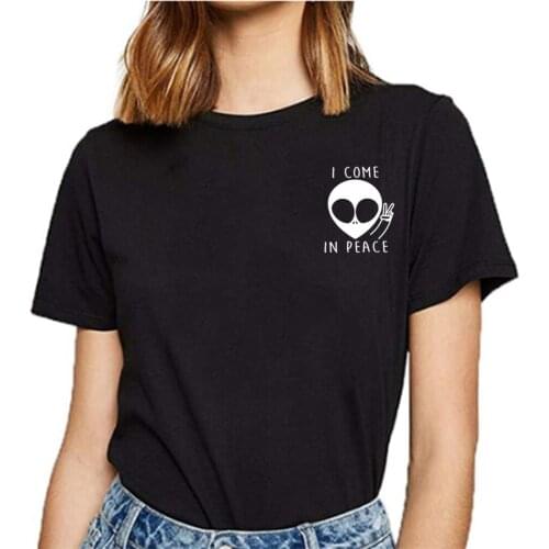 I Come In Peace T Shirts Women Cotton Summer Short Sleeve O-neck Tee Shirt Femme Casual Tshirt Women Tops Loose Camiseta Mujer