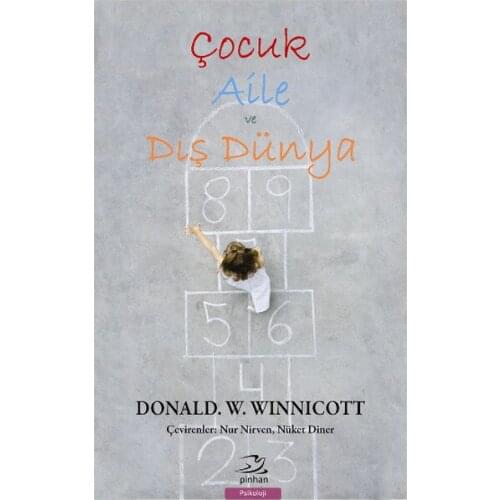 Child Family and the Outside World. Donald W. Winnicott.Pinhan Yayıncılık