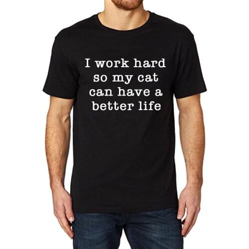 Lyprerazy Mens I work hard so my cat can have a better life Funny Printed T-Shirt