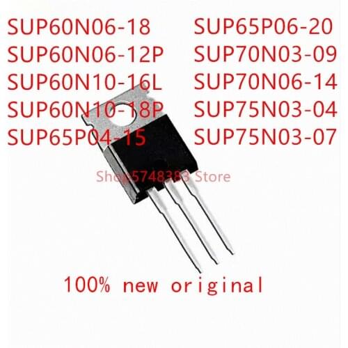 10PCS SUP60N06-18 SUP60N06-12P SUP60N10-16L SUP60N10-18P SUP65P04-15 SUP65P06-20 SUP70N03-09 SUP70N06-14 SUP75N03-04 SUP75N03-07
