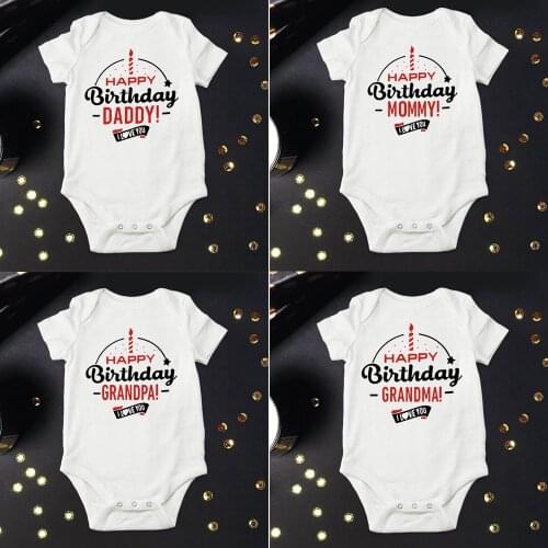 2021 Funny Happy Birthday Daddy Mommy Grandma Grandpa Baby Bodysuit Newborn Boys Girls Summer Short Sleeve Casual Wear
