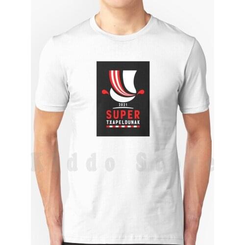 Supertxapeldunak 2021 [ Model 1b ] T Shirt DIY Big Size 100% Cotton Super Cup Supercopa Supertxapeldunak Txapeldunak Athletic
