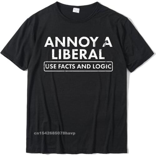 Annoy A Liberal Use Facts And Logic Funny Political Premium T-Shirt Tops T Shirt Brand Funny Cotton Men T Shirt Printed