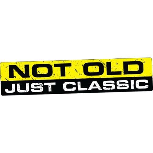 15cm X 3cm Personality Car Sticker NOT OLD JUST CLASSIC Accessories Decal Car Window Decorative Vinyl Cover Waterproof PVC