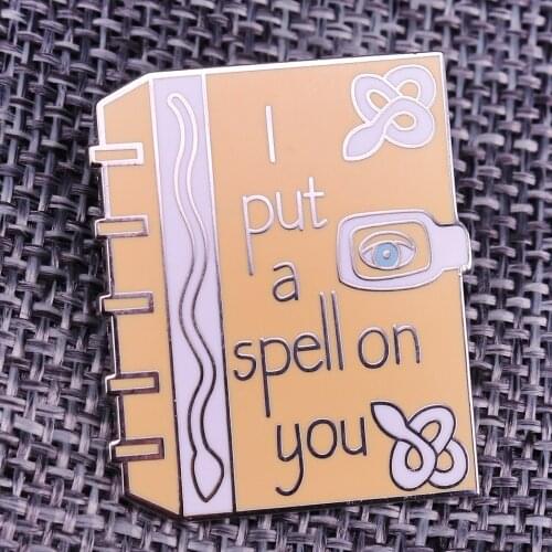 I Put A Spell On you Brooch Whether its good or bad depends entirely on how nice you are to me