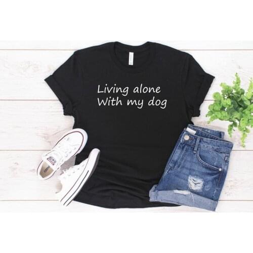 Living alone with my dog Mom Mama Mother letter printed T-shirt 100% Cotton O-neck Plus size Top Tees tshirts for Laidies Girls
