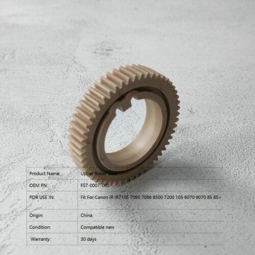 1Pcs Upper Roller Gear FS7-0007-000 For use in Canon IR7105 7095 7086 8500 7200 105 8070 9070 85 85+ Copier Parts