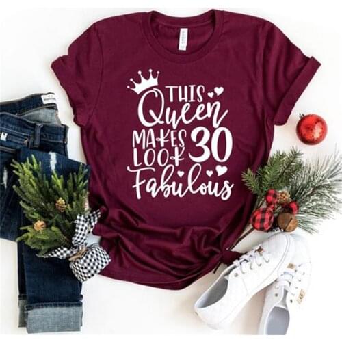 This Queen Makes 30 40 50 60 70 80 Fabulous Funny Birthday Party Clothes Summer Tops Mothers Day Gift Women T-shirts EXOM