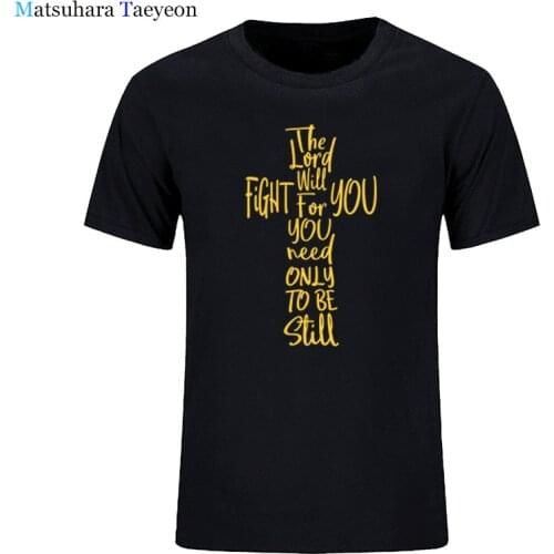 Christian Jesus The Lord Will Fight For You You Need To Be Still T-Shirt For Men T Shirt Male Short Sleeve Funny T Shirts Summer
