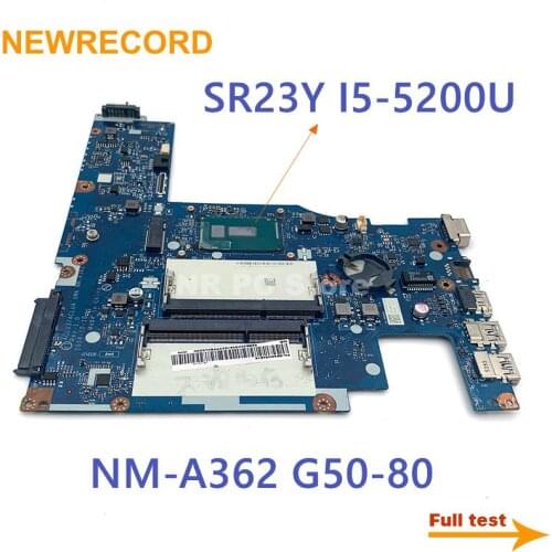NEWRECORD For Lenovo G50-80 Laptop Motherboard SR23Y I5-5200U CPU DDR3 ACLU3/ACLU4 UMA NM-A362 MAIN BOARD fully tested