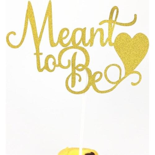 1pcs 10*15cm Gold Glitter Meant to Be Cake Toppers Bridal Shower Engagement Party Cake Decorations