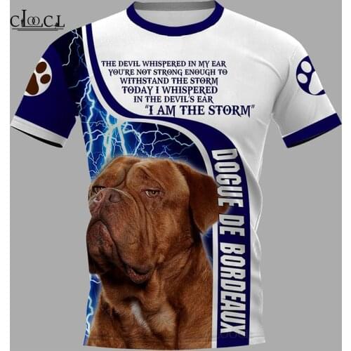 HX I Am A Storm Dogue De Bordeaux Dog Men Women Tshirt 3D Print Summer Harajuku Hip Hop Streetwear Pullover Drop Shipping